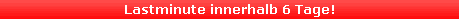 Lastminute Angebote innerhalb 6 Tage! Lastminutereisen online